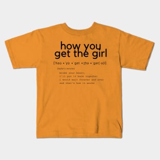 how you get the girl Kids T-Shirt